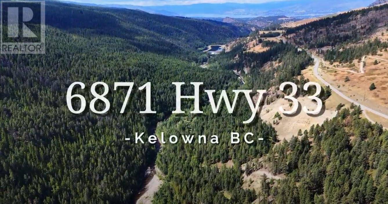 Kelowna, BC V1P1H9,6871 33 Highway E